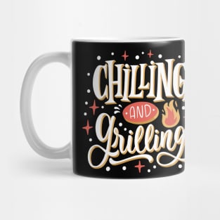 CHILLING AND GRILLING Mug